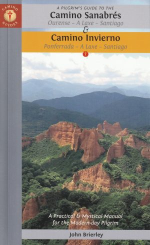 A pilgrim’s guide to the Camino Sanabrés|Ourense – A Laxe – Santiago|& Camino Invierno|Ponferrada – A Laxe – Santiago